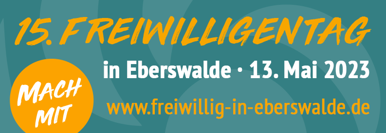 15. Freiwilligentag in Eberswalde Veranstaltungshinweis 15. Freiwilligentag in Eberswalde am 13.05.23